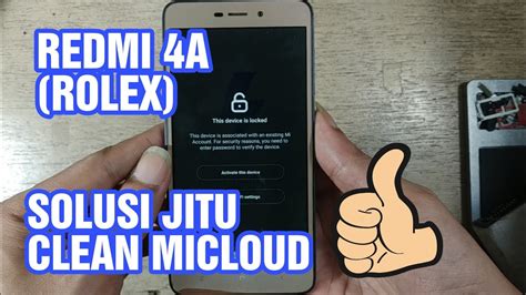 Remove Micloud Redmi 4A (Rolex) .